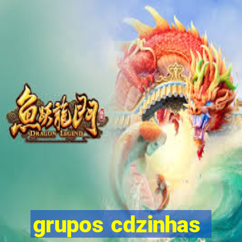 grupos cdzinhas